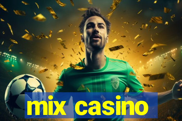 mix casino